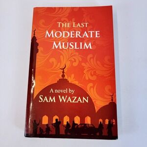 The Last Moderate Muslim Book Adult Fiction Novel 2012 Sam Wazan